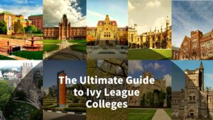 Ultimate Guide to Ivy League Colleges